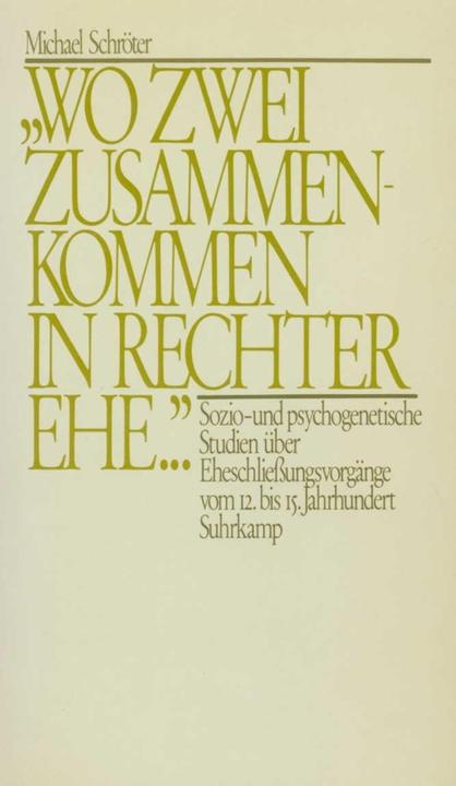 Produktbild »Wo zwei zusammenkommen in rechter Ehe...« (Deutsch, Michael Schröter, 1985)