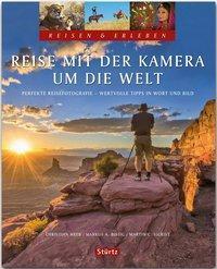 Produktbild Reise mit der Kamera um die Welt - Perfekte Reisefotografie - Reisen & Erleben (Deutsch, Martin, Sigrist, 2019)