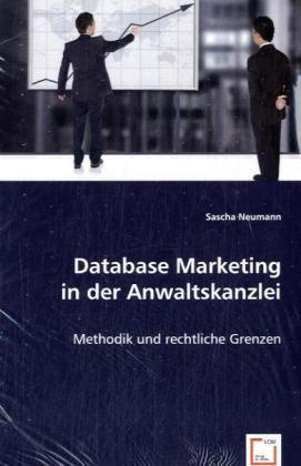Produktbild Database Marketing in der Anwaltskanzlei (Deutsch, Sascha Neumann, 2008)
