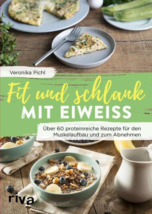 Produktbild Fit und schlank mit Eiweiss (Deutsch, Veronika Pichl, 2020)