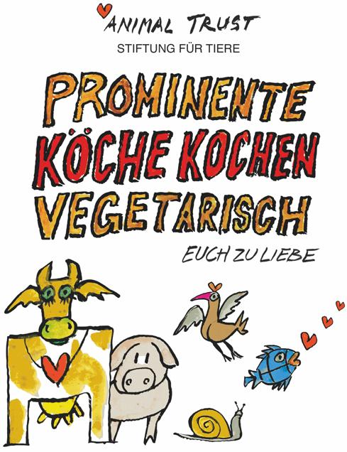 Produktbild Prominente Köche kochen vegetarisch (Deutsch, Ted Scapa, Animal Trust Schweiz (Stiftung für Tiere), 2014)