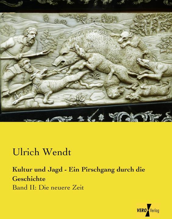 Actual product image Kultur und Jagd - Ein Pirschgang durch die Geschichte (German, Ulrich Wendt, 2019)