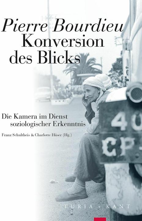 Konversion des Blicks (German, Pierre Bourdieu, Franz Schultheis, Charlotte Hüser, 2022)