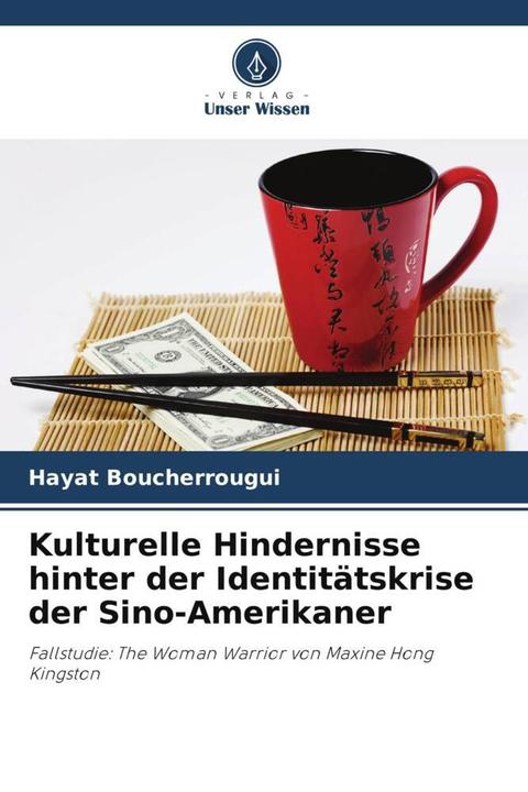 Actual product image Kulturelle Hindernisse hinter der Identitätskrise der Sino-Amerikaner (Hayat Boucherrougui, 2022)