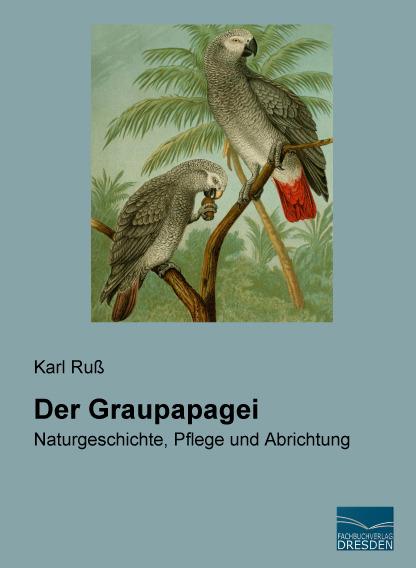 Actual product image Der Graupapagei (German, Charles Russ, 2015)