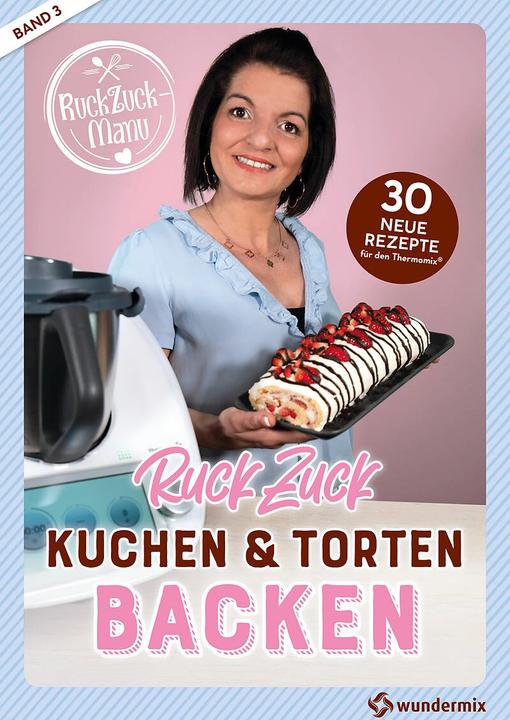 Produktbild Wundermix RuckZuck Kuchen & Torten Backen mit Manu | Band 3 (Deutsch, Manuela Titz, 2021)