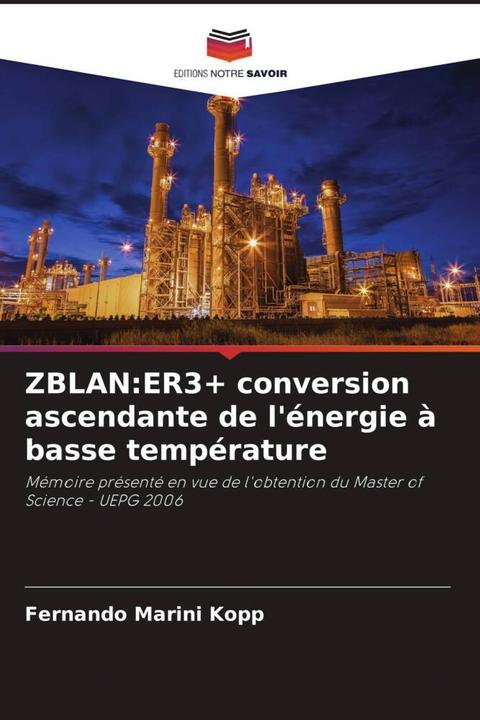 Produktbild ZBLAN:ER3+ conversion ascendante de l'énergie à basse température (Fernando Marini Köpp, 2024)
