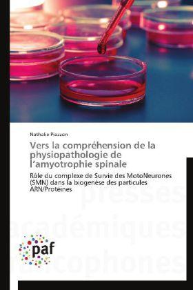 Immagine prodotto Vers la compréhension de la physiopathologie de l'amyotrophie spinale (Nathalie Piazzon, 2014)