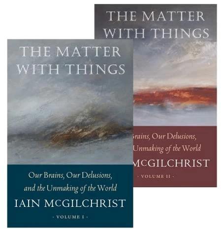 The Matter With Things (Englisch, Iain McGilchrist, 2023)