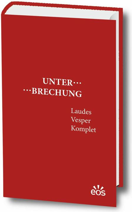 Produktbild Unterbrechung Laudes - Vesper - Komplet (Deutsch, Gisbert Greshake, 2024)