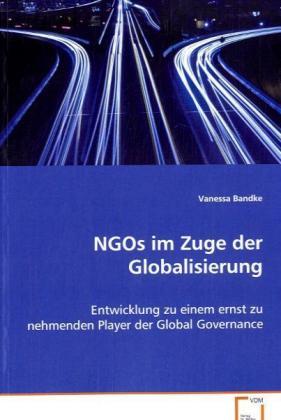 Produktbild NGOs im Zuge der Globalisierung (Deutsch, Vanessa Bandke, 2008)