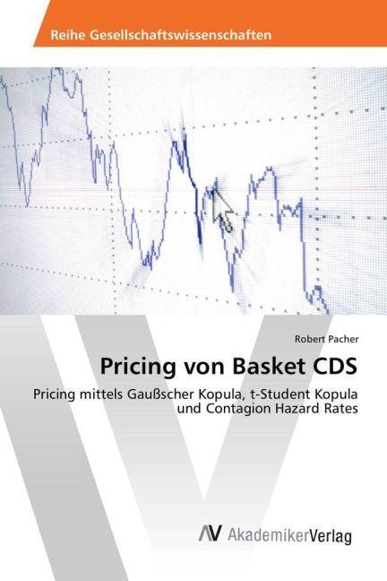 Produktbild Pricing von Basket CDS (Deutsch, Robert Pacher, 2017)
