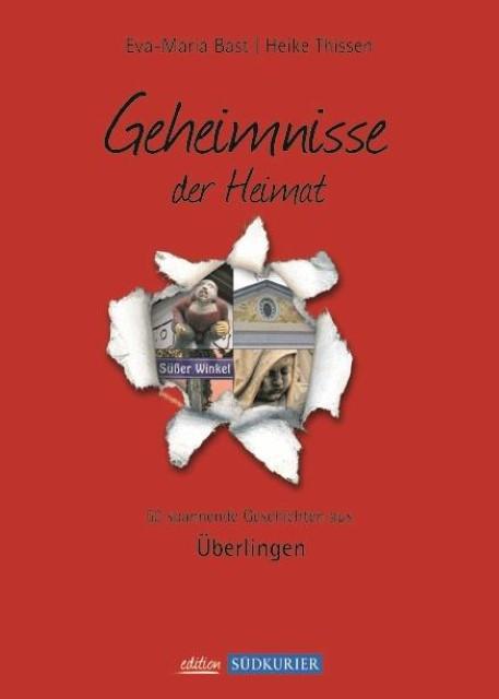 Produktbild Ueberlingen Band 1- Geheimnisse der Heimat (Deutsch, Eva-Maria Bast, Heike Thissen, 2011)
