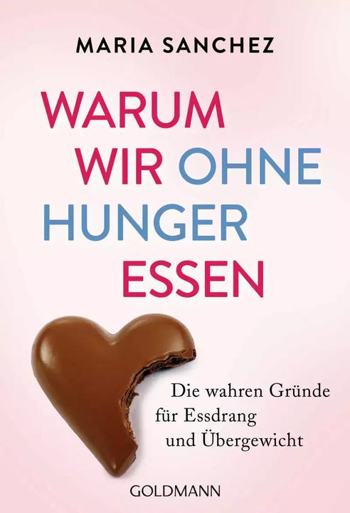 Produktbild Warum wir ohne Hunger essen (Deutsch, Maria Sanchez, 2018)