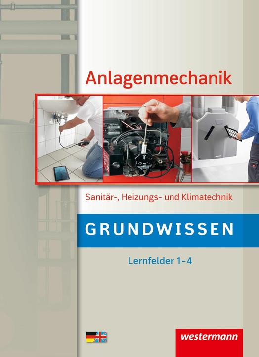 Produktbild Anlagenmechanik / Anlagenmechanik Sanitär-, Heizungs- und Klimatechnik (Deutsch, Wolfgang Miller, Hans-Joachim Bäck, Helmut Wagner, Ottmar Patzel, Rico Szymanski, 2017)