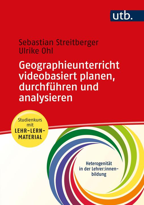 Immagine prodotto Pianifica, implementa e analizza le lezioni di geografia utilizzando metodi basati su video. (Tedesco, Sebastian Streitberger, Ulrike Ohl, 2023)