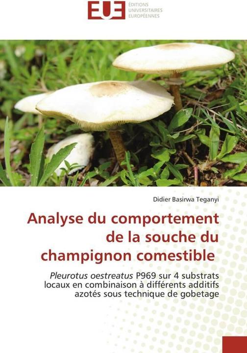 Produktbild Analyse du comportement de la souche du champignon comestible (Didier Basirwa Teganyi, 2020)