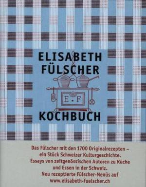 Immagine prodotto Elisabeth Fülscher Kochbuch (Tedesco, Elisabeth Fülscher, Elisabeth Joris, Susanne Vögeli, Stefan Zweifel, Walter Leimgruber, 2013)