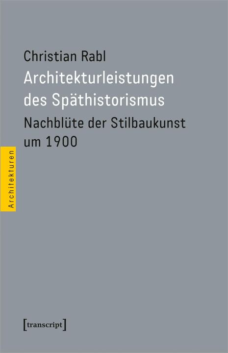 Produktbild Architekturleistungen des Späthistorismus (Deutsch, Christian Rabl, 2024)