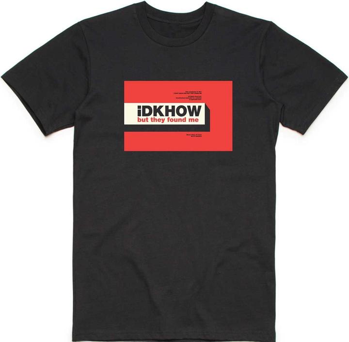 Actual product image IDKHOW Unisex Adult But They Found Me T-Shirt (L)