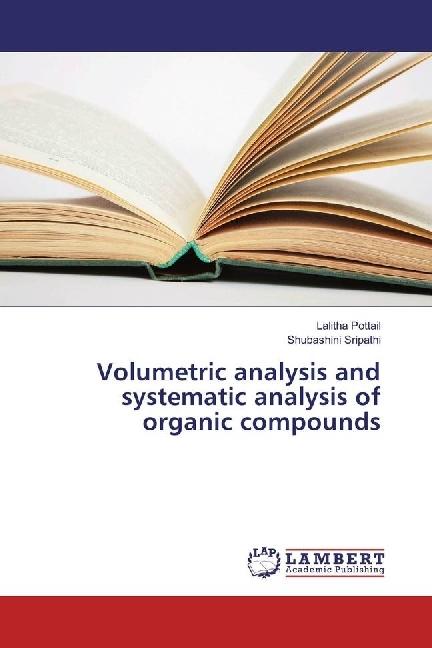 Produktbild Volumetric analysis and systematic analysis of organic compounds (Deutsch, Lalitha Pottail, Shubashini Sripathi, 2017)