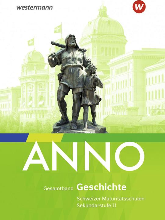 Produktbild Geschichte für Maturitätsschulen / ANNO - Ausgabe 2021 für die Sekundarstufe II in der Schwe (Deutsch, 2022)