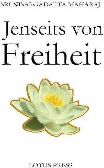 Actual product image Jenseits von Freiheit (German, Nisargadatta Maharaj, Sri Nisargadatta Maharaj, 2009)