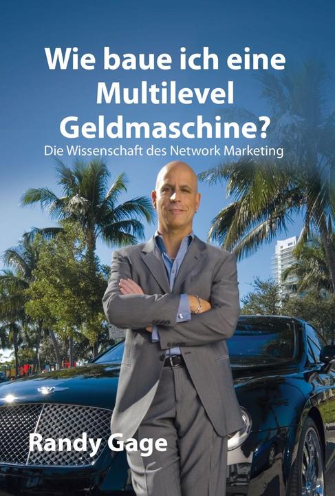 Actual product image Wie baue ich eine Multilevel Geldmaschine? (German, Randy Gage, 2010)