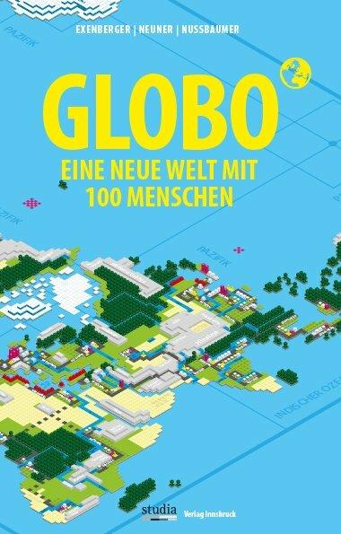 Actual product image GLOBO Eine neue Welt mit 100 Menschen (German, Josef Nussbaumer, Stefan Neuner, Andreas Exenberger, 2020)