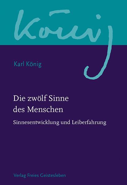 Produktbild Die zwölf Sinne des Menschen (Deutsch, Karl König, 2022)