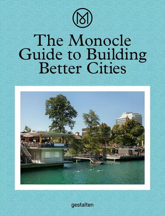 The Monocle Guide to Building Better Cities (Inglese, 2018)