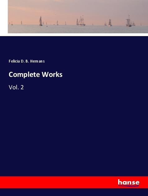 Produktbild Complete Works (Felicia D. B. Hemans, 2017)