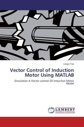 Produktbild Vector Control of Induction Motor Using MATLAB (Langsi Yao, 2012)