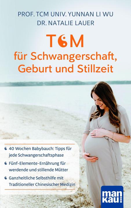 Actual product image TCM für Schwangerschaft, Geburt und Stillzeit (German, Dr. Natalie Lauer, Prof. TCM Univ. Yunnan Li Wu, 2021)