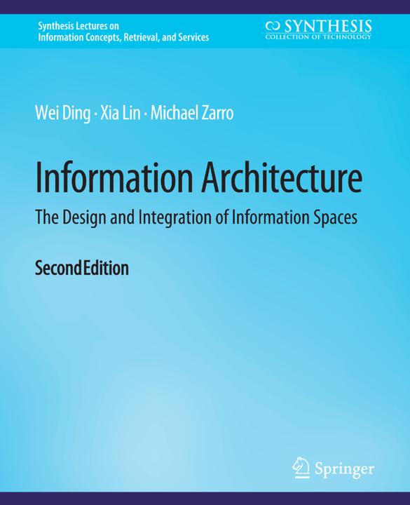 Image du produit Information Architecture (Néerlandais, Michael Zarro, Xia Lin, Wei Ding, 2017)
