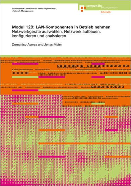 Produktbild Modul 129: LAN-Komponenten in Betrieb nehmen (Deutsch, Domenico Averso, Jonas Meier, 2015)