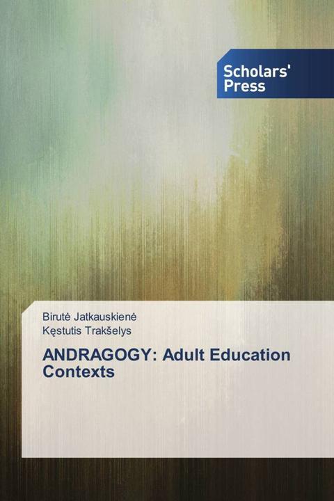 Produktbild ANDRAGOGY: Adult Education Contexts (Birut  Jatkauskien, Kestutis Trakselys, 2015)