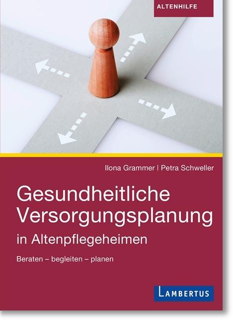 Actual product image Gesundheitliche Versorgungsplanung in Altenpflegeheimen (German, Ilona Grammer, Petra Schweller, 2020)