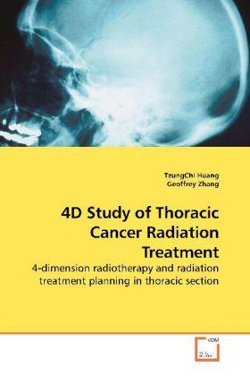 Produktbild 4D Study of Thoracic Cancer Radiation Treatment (Geoffrey Zhang, TzungChi Huang, 2010)