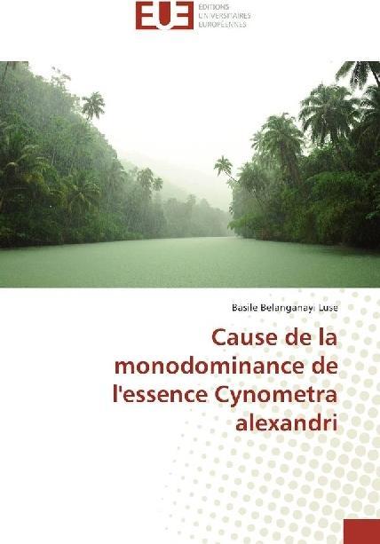 Produktbild Cause de la monodominance de l'essence Cynometra alexandri (Basile Belanganayi Luse, 2017)