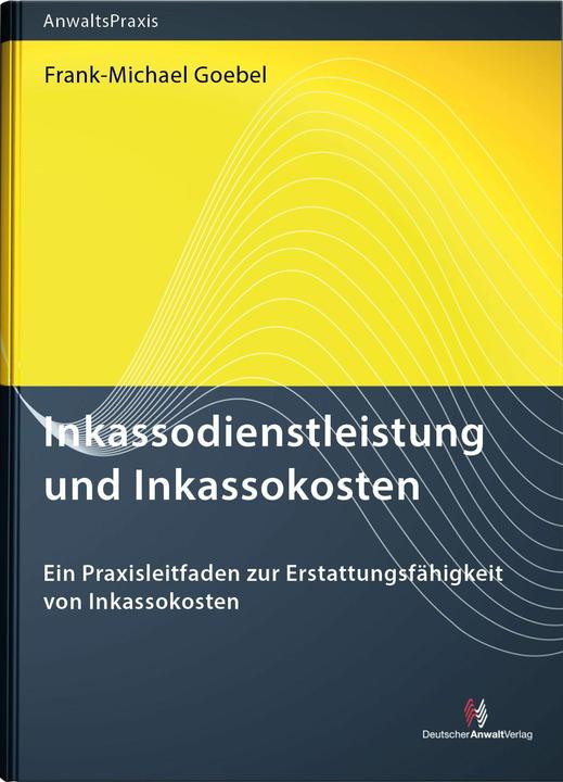 Inkassodienstleistung und Inkassokosten (Deutsch, Frank-Michael Goebel, 2022)