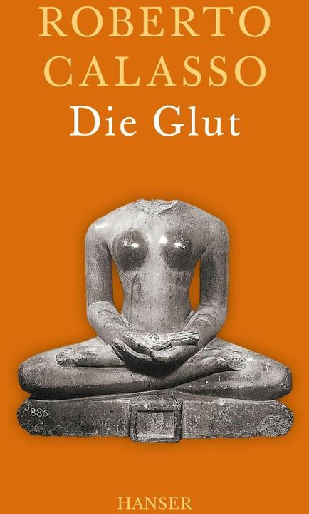 Actual product image Die Glut (German, Roberto Calasso, 2015)