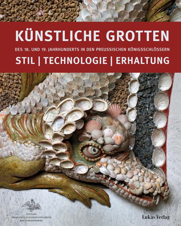Actual product image Künstliche Grotten des 18. und 19. Jahrhunderts in den preussischen Königsschlössern (German, Prussian Palaces and Gardens Foundation, 2023)