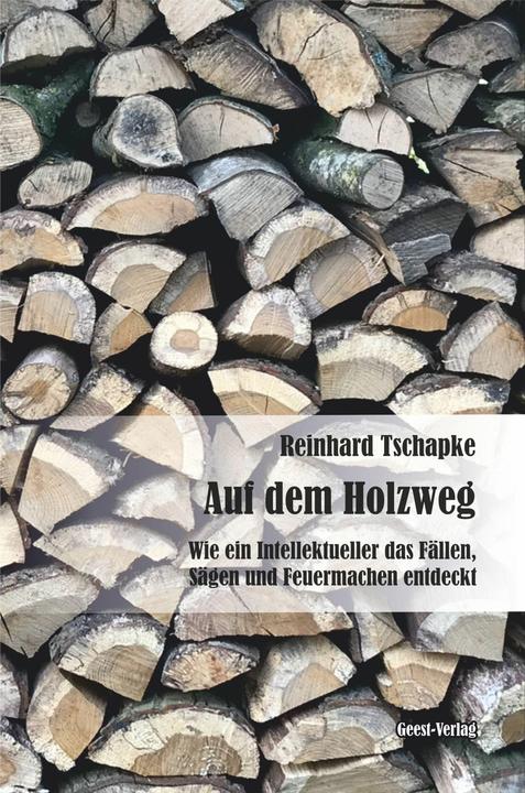 Produktbild Auf dem Holzweg (Deutsch, Reinhard Tschapke, 2023)