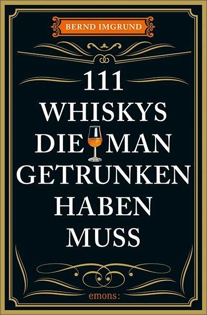Actual product image 111 Whiskys, die man getrunken haben muss (German, Bernd Imgrund, Tobias Fassbinder, 2022)