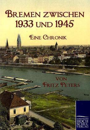 Produktbild Bremen zwischen 1933 und 1945 (Deutsch, Fritz Peters, 2010)
