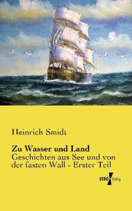 Produktbild Zu Wasser und Land (Heinrich Smidt, 2013)