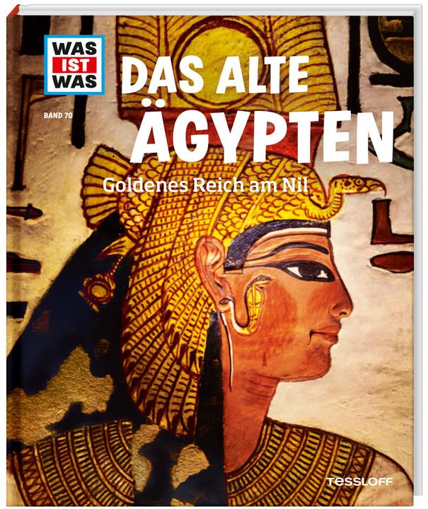 Produktbild Tessloff Was ist Was. Das alte Ägypten. Goldenes Reich am Nil (Deutsch, Sabrina Rachlé, Peter Klaucke, Caroline Jeschke, Jörn Hennig, 2013)