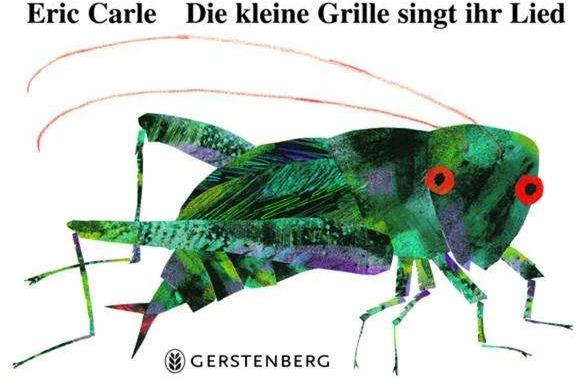 Actual product image Die kleine Grille singt ihr Lied (German, Eric Carle, 2009)