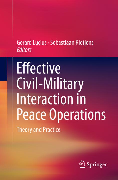 Image du produit Effective Civil-Military Interaction in Peace Operations (Anglais, Gérard Lucius, Sebastiaan Rietjens, 2018)